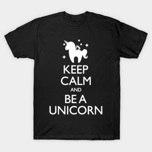 Keep Calm Be A Unicorn funny tshirt T-Shirt